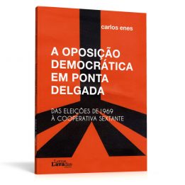 A Oposição Democrática em Ponta Delgada