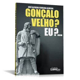 Gonçalo Velho? Eu?…