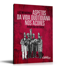 Aspetos da Vida Quotidiana nos Açores – Perspetiva Histórica