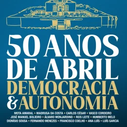 50 anos de Abril – Democracia & Autonomia