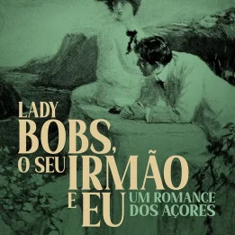 Lady Bobs, o seu Irmão e Eu